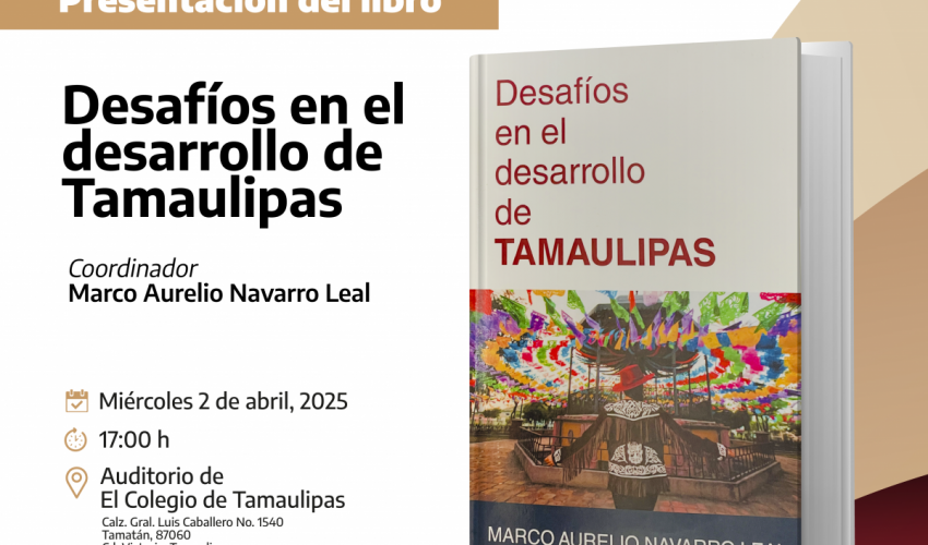 Presentación del libro «Desafíos en el desarrollo de Tamaulipas»
