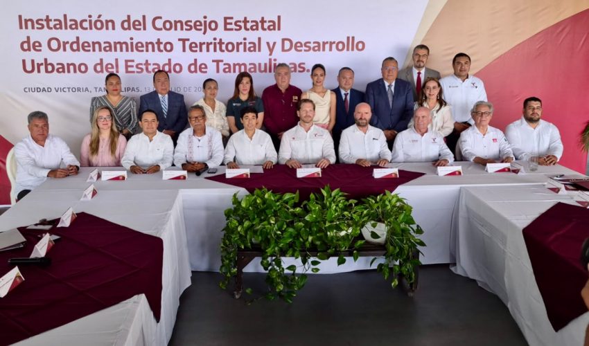 Sesión Solemne para la Instalación del Consejo Estatal de Ordenamiento Territorial y Desarrollo Urbano del Estado de Tamaulipas